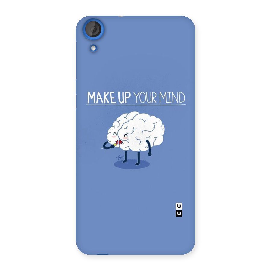 Makeup Your Mind Back Case for HTC Desire 820