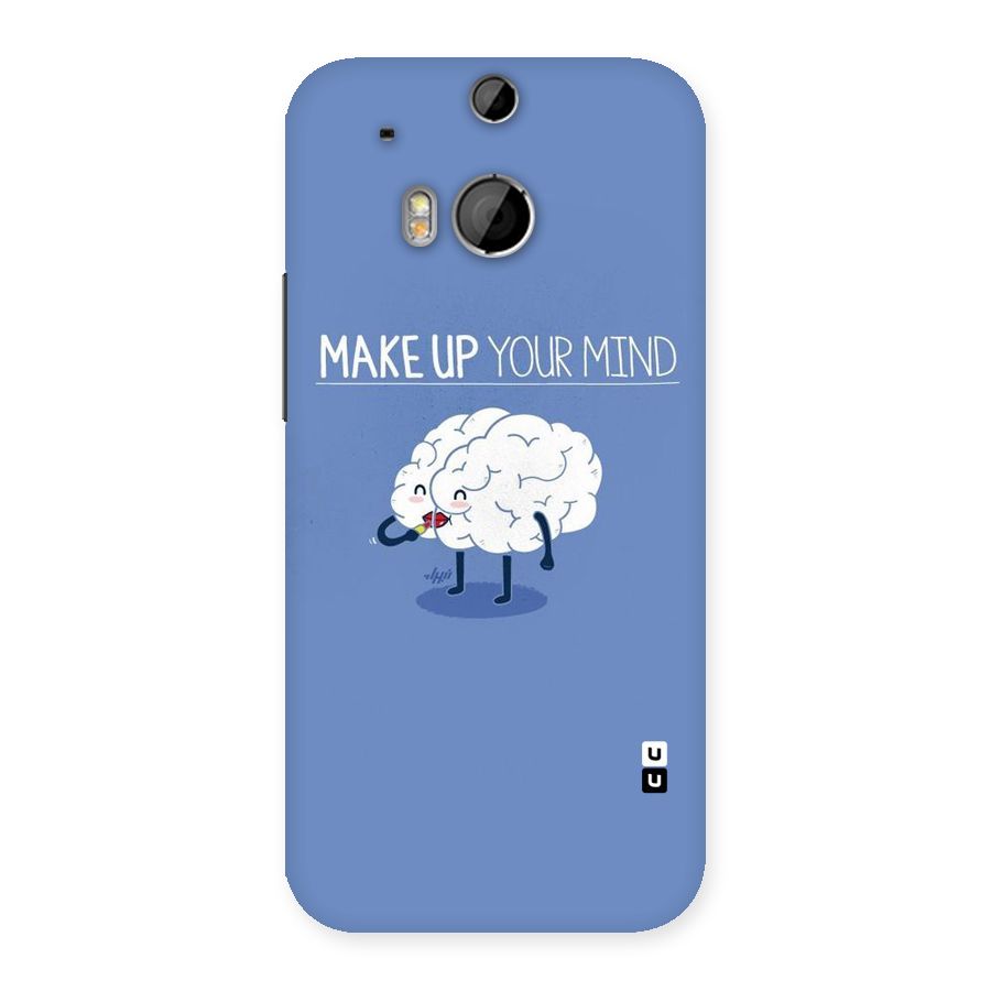 Makeup Your Mind Back Case for HTC One M8