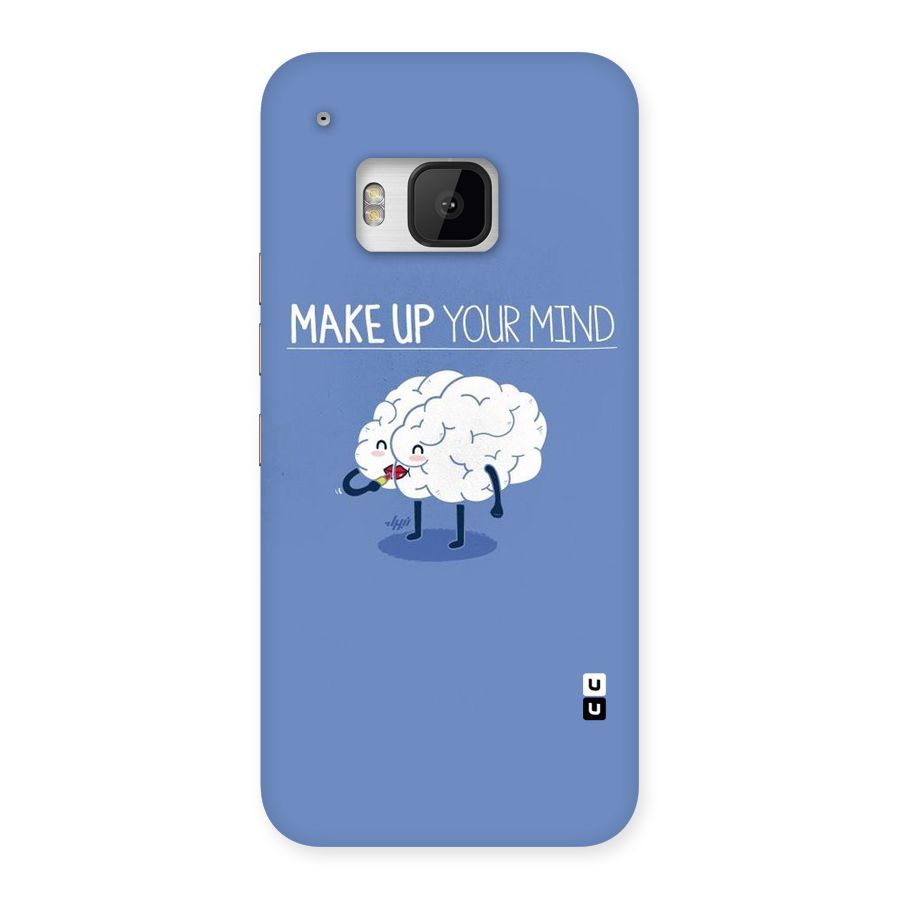 Makeup Your Mind Back Case for HTC One M9