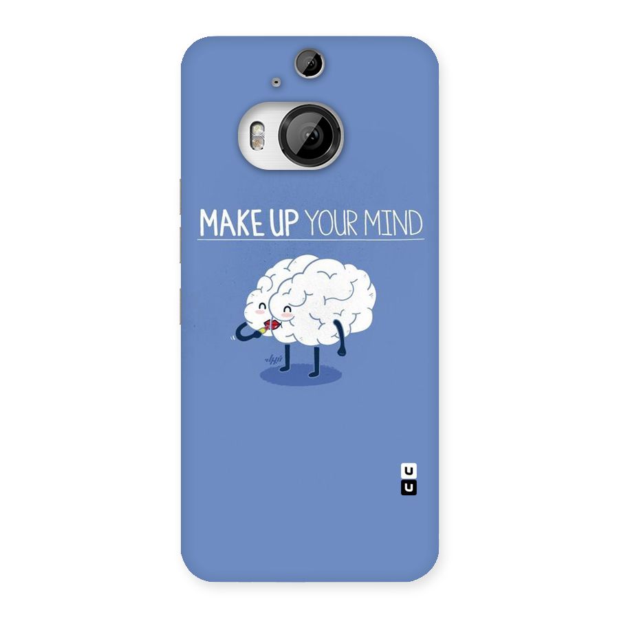 Makeup Your Mind Back Case for HTC One M9 Plus