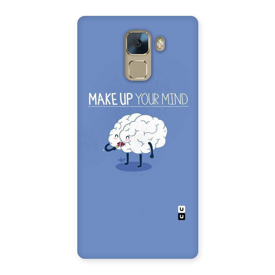 Makeup Your Mind Back Case for Huawei Honor 7