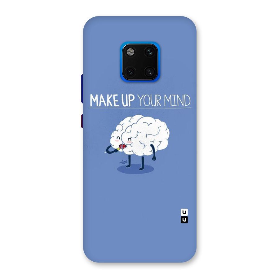 Makeup Your Mind Back Case for Huawei Mate 20 Pro