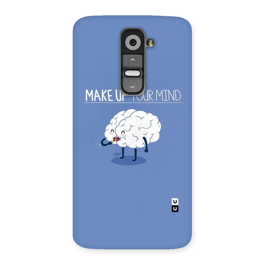 Makeup Your Mind Back Case for LG G2