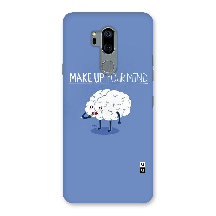 Makeup Your Mind Back Case for LG G7