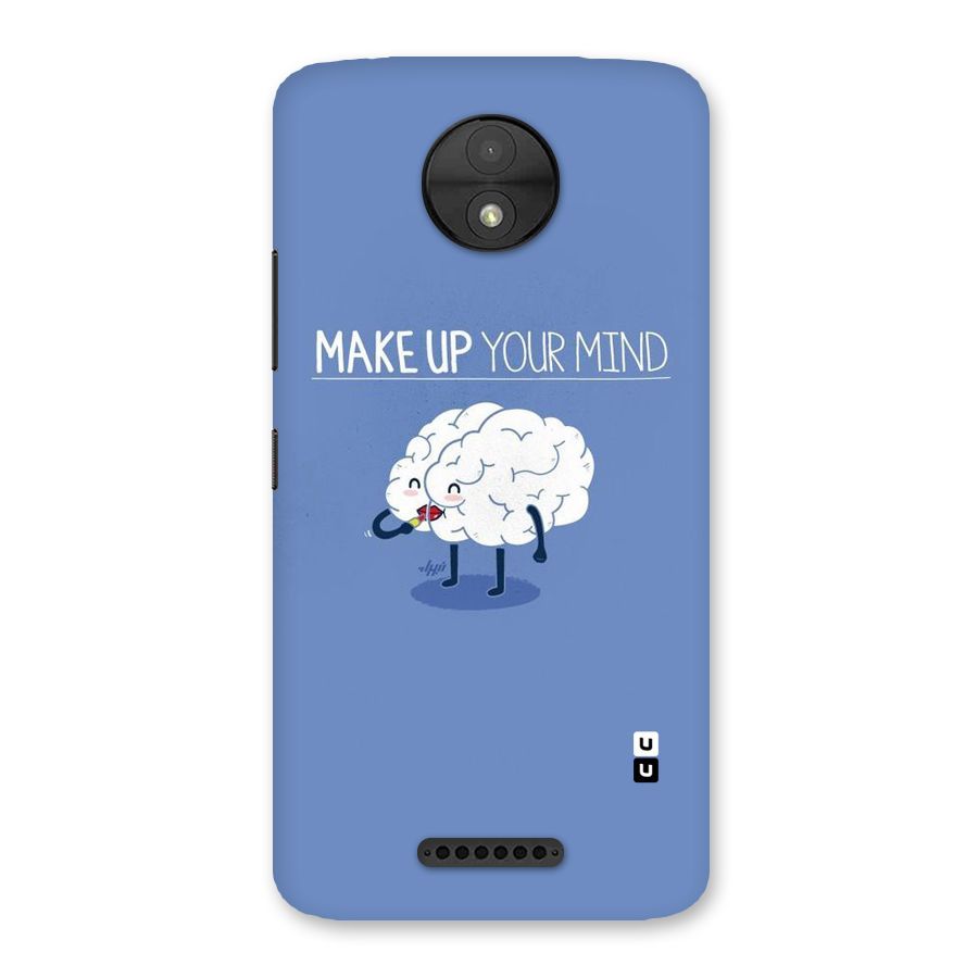 Makeup Your Mind Back Case for Moto C