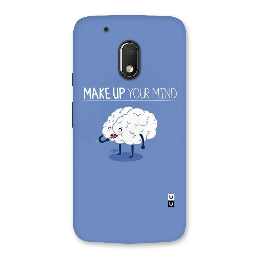 Makeup Your Mind Back Case for Moto G4 Play