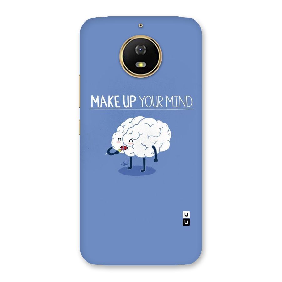 Makeup Your Mind Back Case for Moto G5s