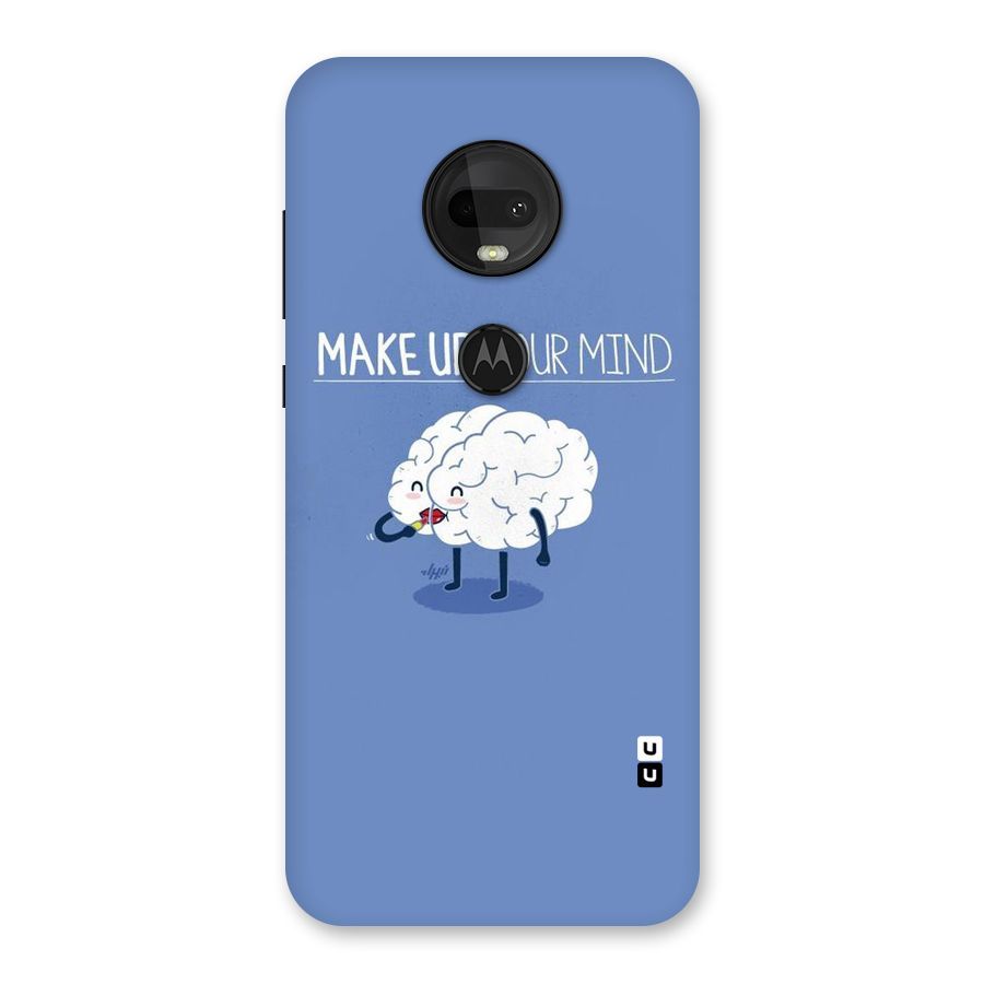 Makeup Your Mind Back Case for Moto G7