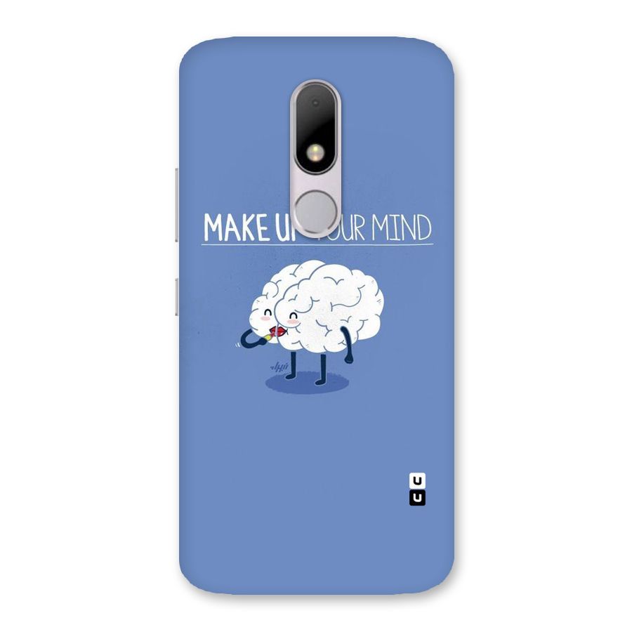 Makeup Your Mind Back Case for Moto M