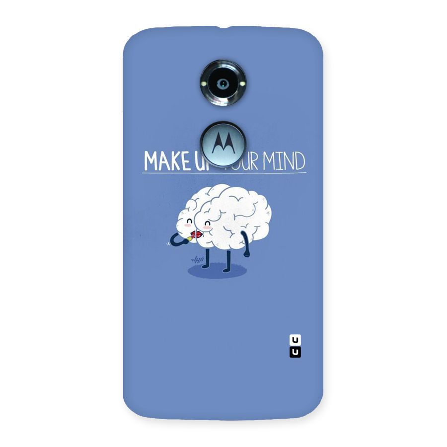 Makeup Your Mind Back Case for Moto X 2nd Gen