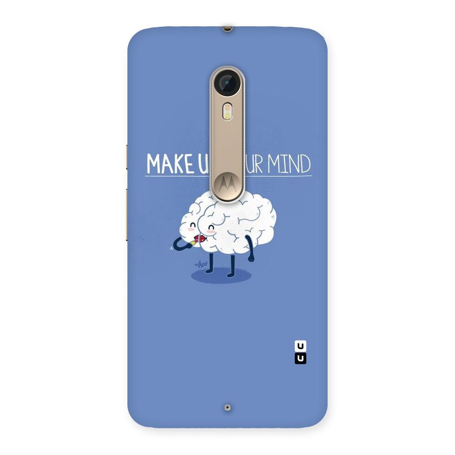 Makeup Your Mind Back Case for Motorola Moto X Style