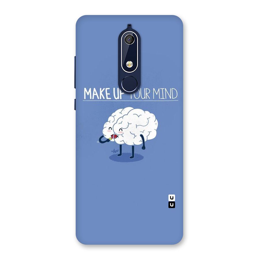 Makeup Your Mind Back Case for Nokia 5.1