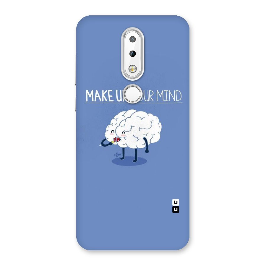 Makeup Your Mind Back Case for Nokia 6.1 Plus