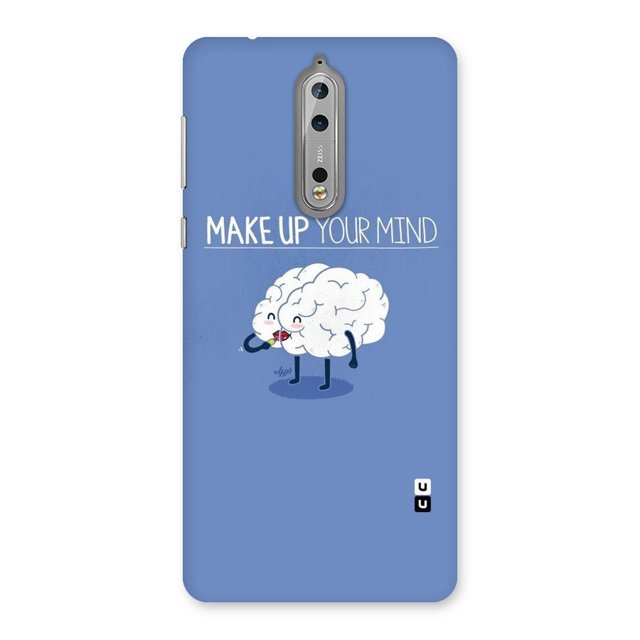 Makeup Your Mind Back Case for Nokia 8