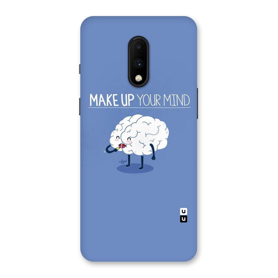 Makeup Your Mind Back Case for OnePlus 7