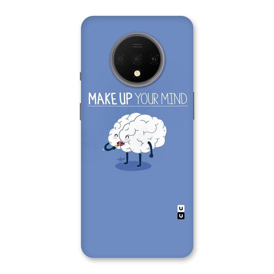 Makeup Your Mind Back Case for OnePlus 7T