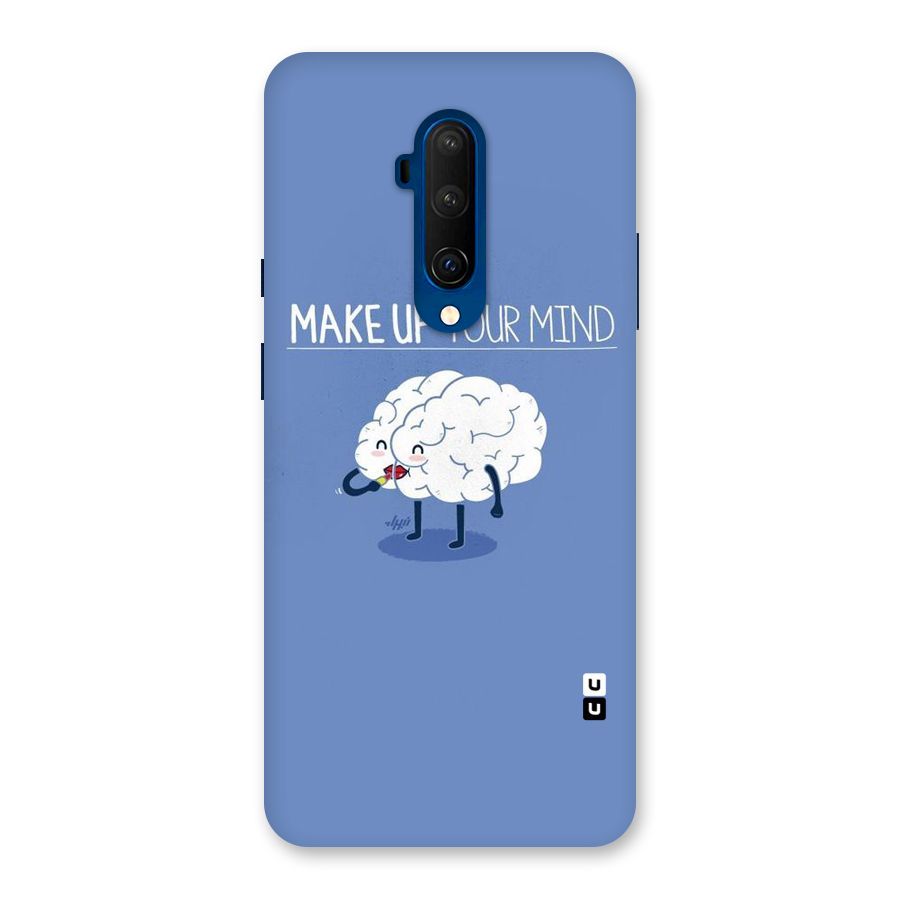 Makeup Your Mind Back Case for OnePlus 7T Pro