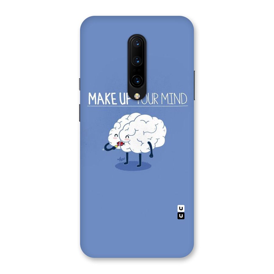 Makeup Your Mind Back Case for OnePlus 7 Pro