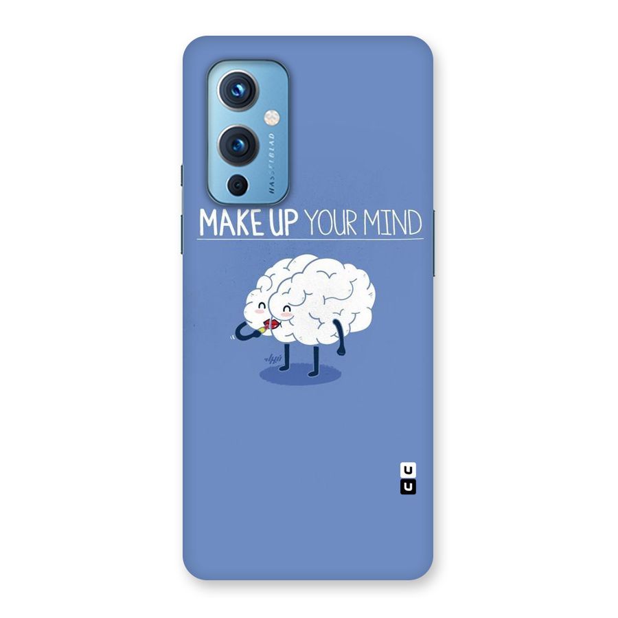 Makeup Your Mind Back Case for OnePlus 9