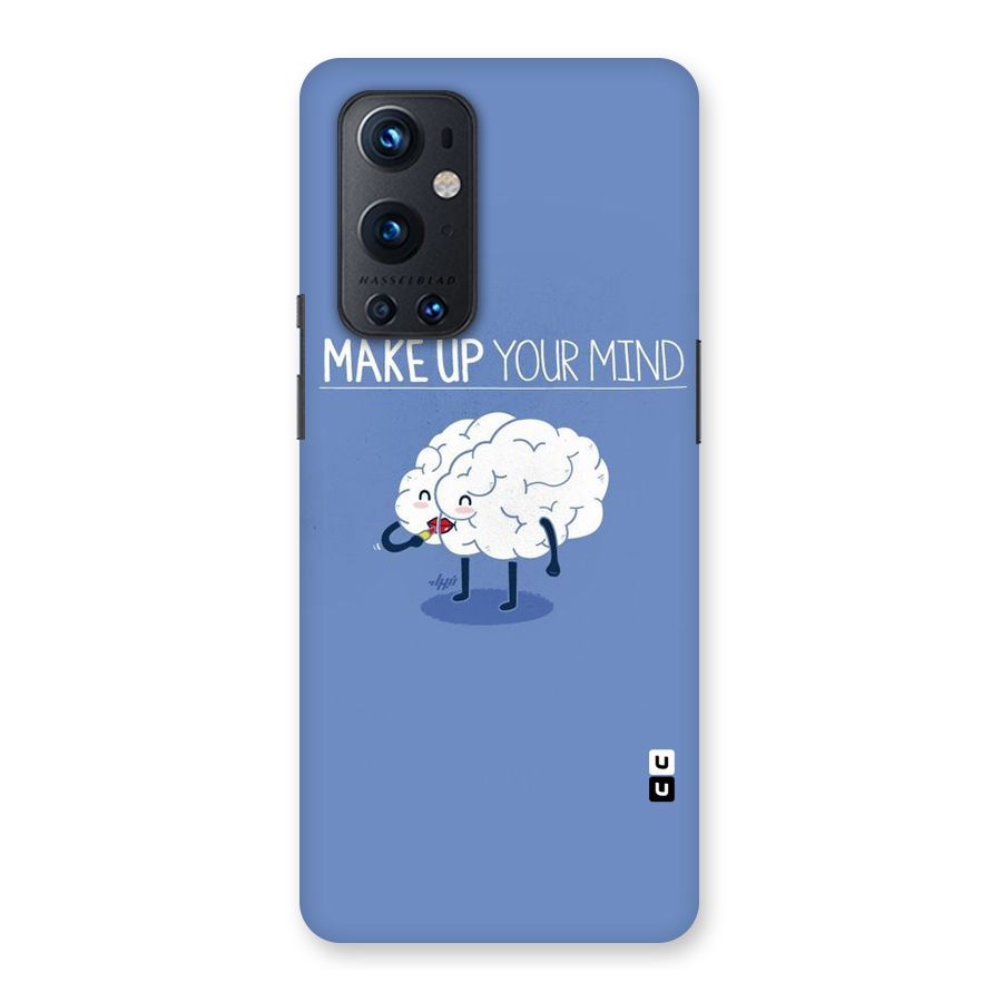 Makeup Your Mind Back Case for OnePlus 9 Pro