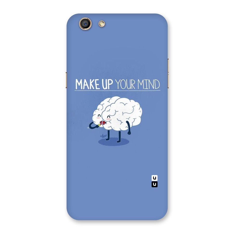 Makeup Your Mind Back Case for Oppo F3