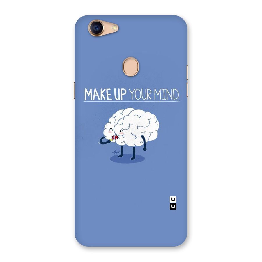 Makeup Your Mind Back Case for Oppo F5