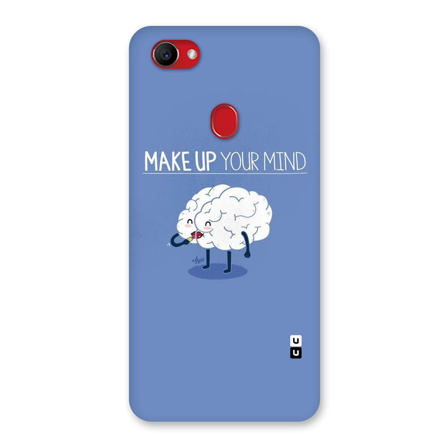 Makeup Your Mind Back Case for Oppo F7