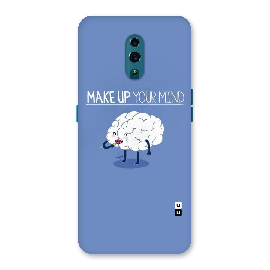 Makeup Your Mind Back Case for Oppo Reno