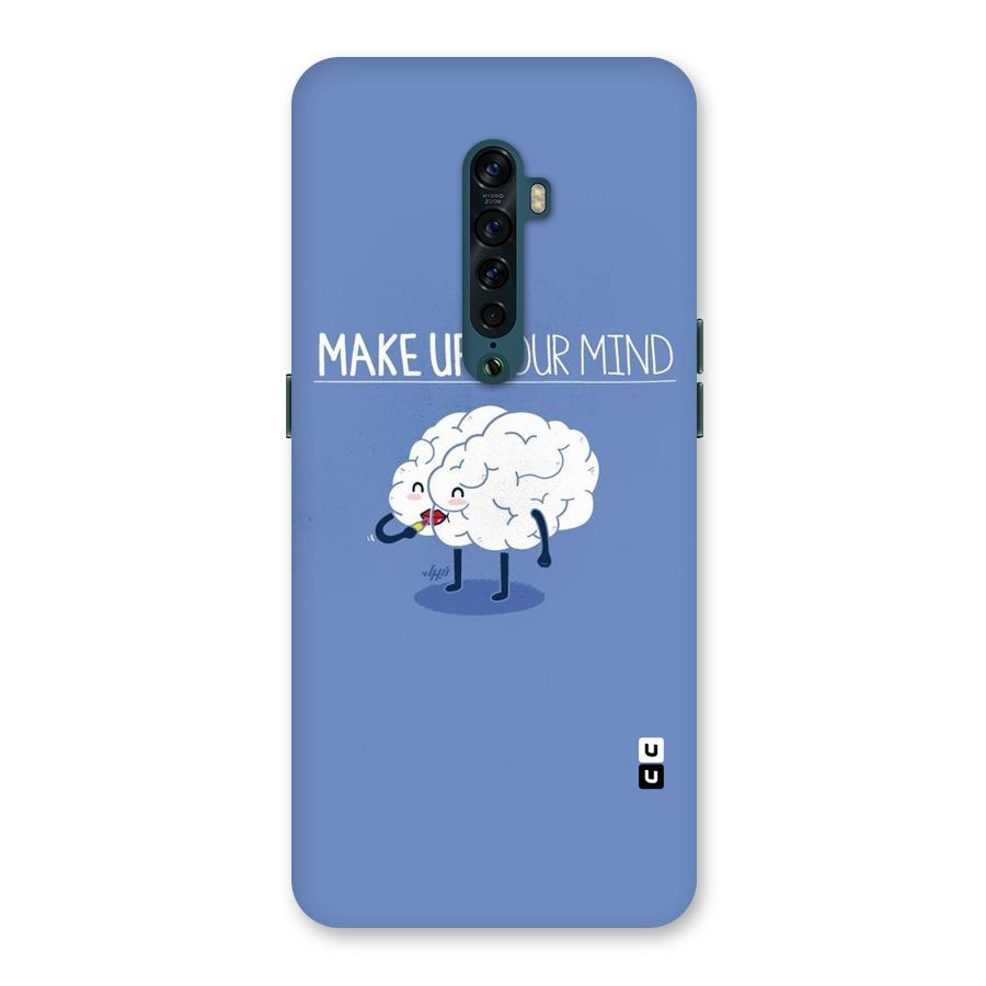 Makeup Your Mind Back Case for Oppo Reno2