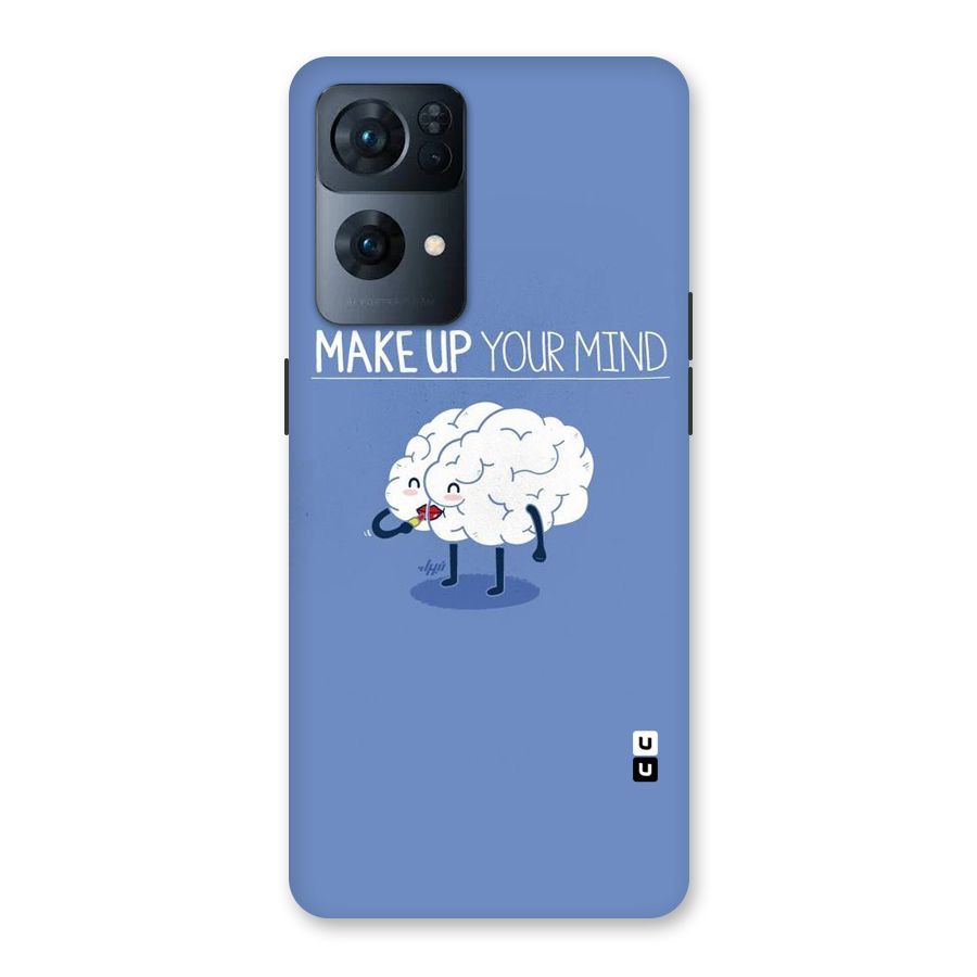 Makeup Your Mind Back Case for Oppo Reno7 Pro 5G