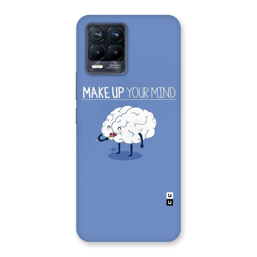 Makeup Your Mind Back Case for Realme 8 Pro