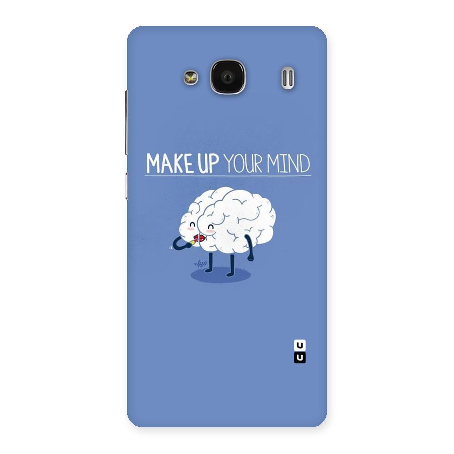 Makeup Your Mind Back Case for Redmi 2 Prime