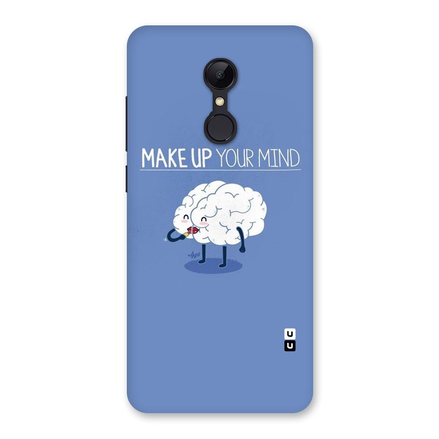 Makeup Your Mind Back Case for Redmi 5
