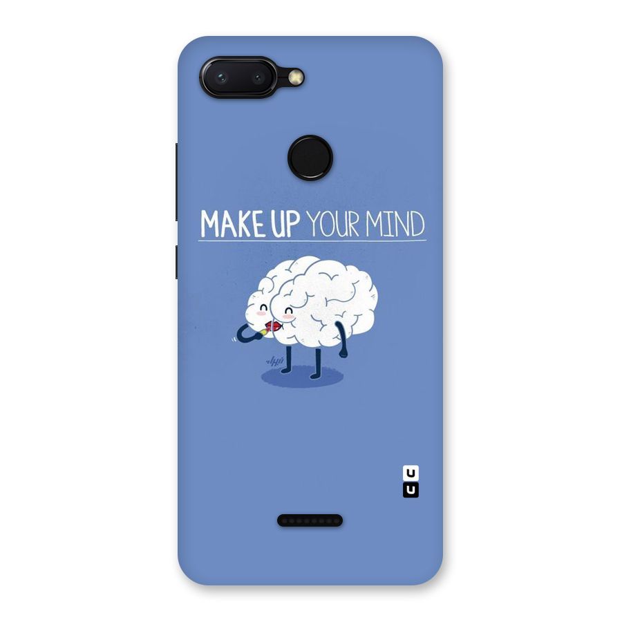 Makeup Your Mind Back Case for Redmi 6