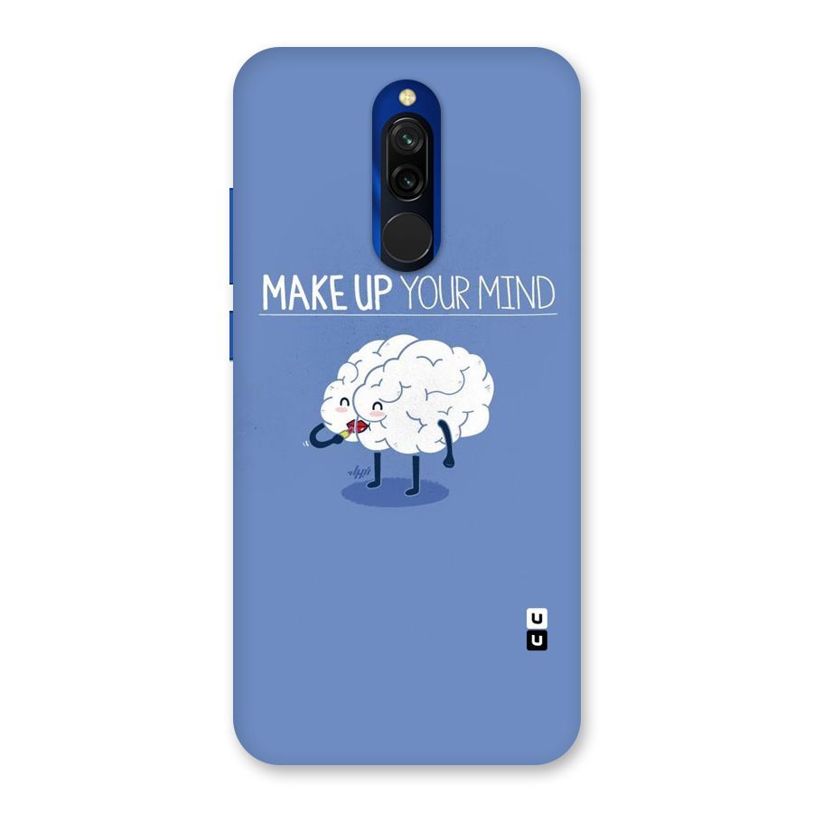 Makeup Your Mind Back Case for Redmi 8