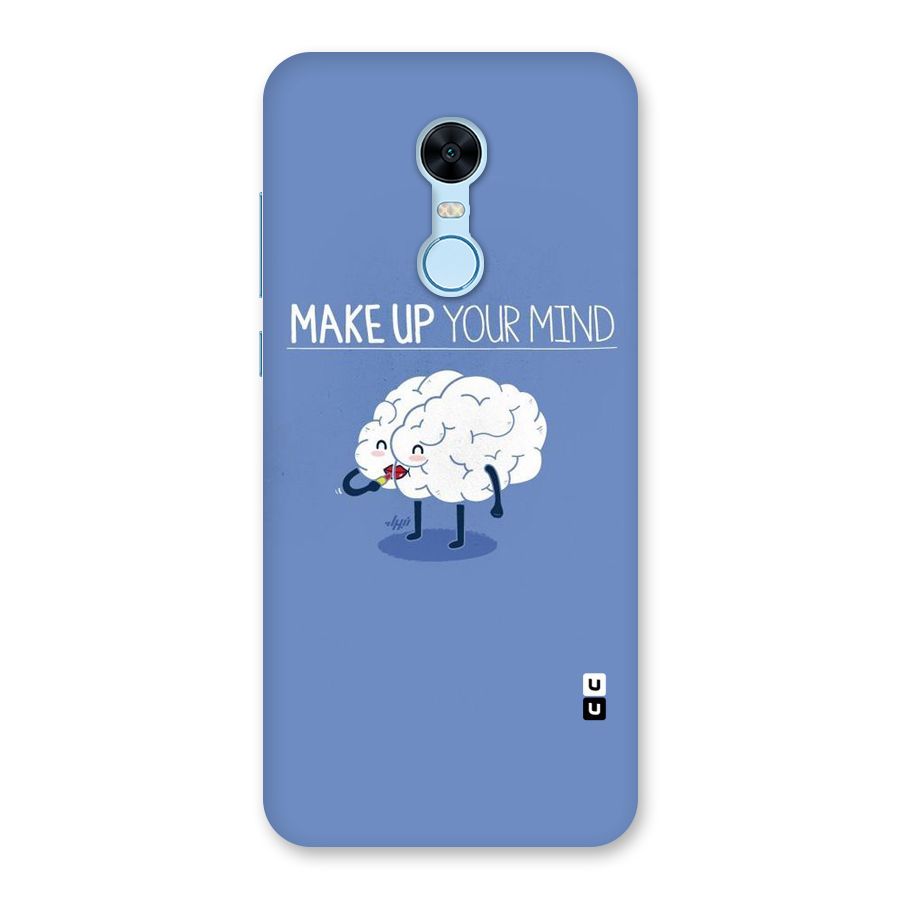 Makeup Your Mind Back Case for Redmi Note 5