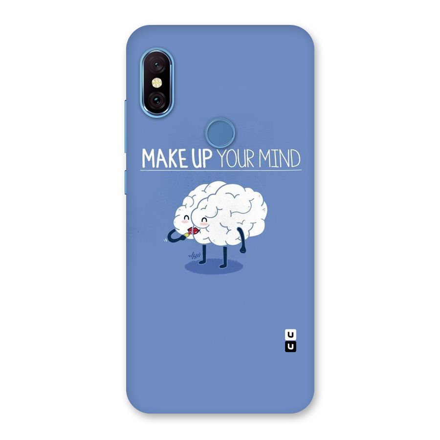 Makeup Your Mind Back Case for Redmi Note 6 Pro
