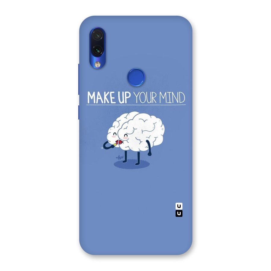 Makeup Your Mind Back Case for Redmi Note 7