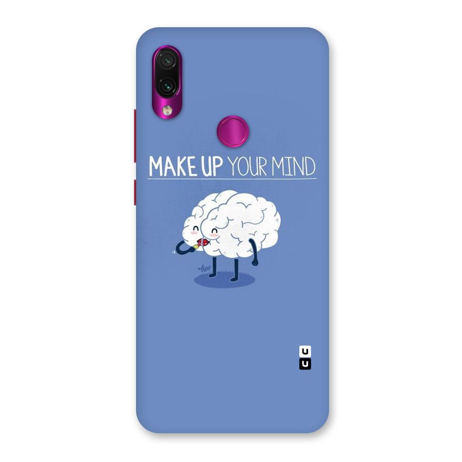 Makeup Your Mind Back Case for Redmi Note 7 Pro