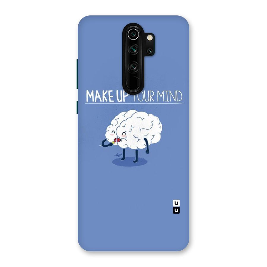 Makeup Your Mind Back Case for Redmi Note 8 Pro