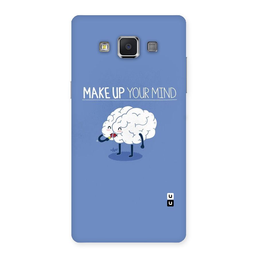 Makeup Your Mind Back Case for Samsung Galaxy A5