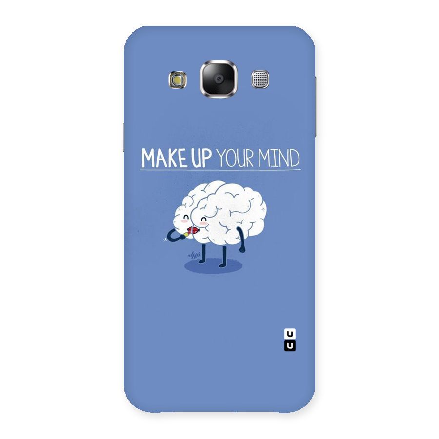 Makeup Your Mind Back Case for Samsung Galaxy E5