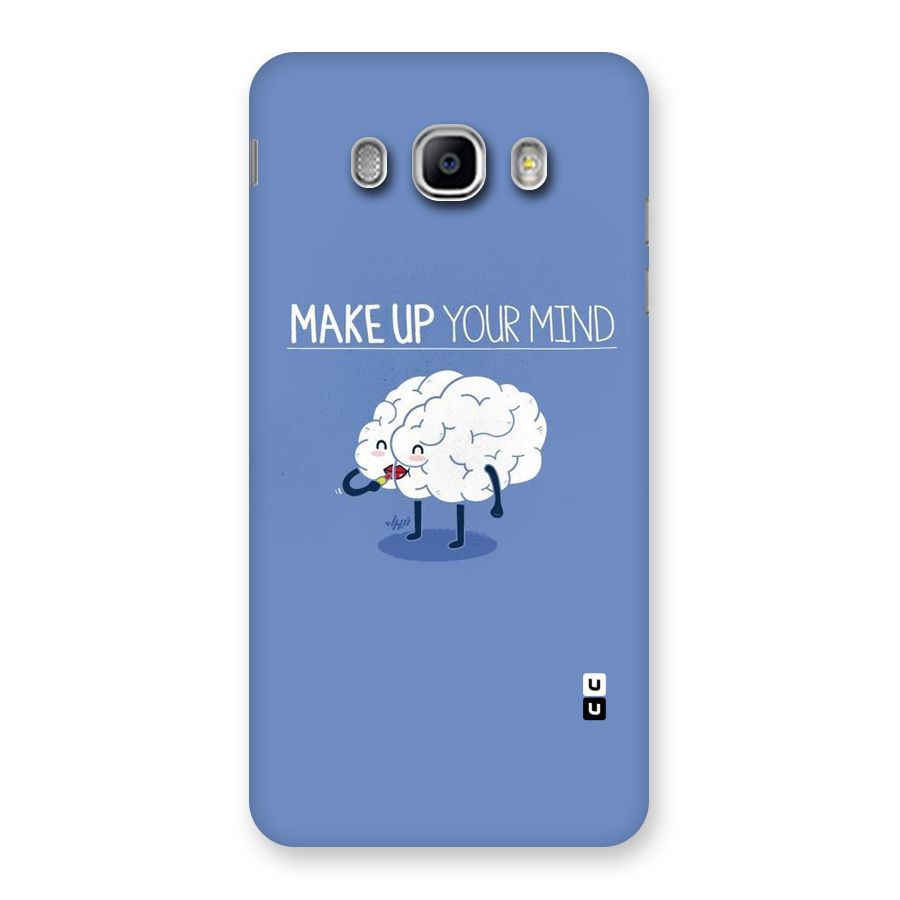 Makeup Your Mind Back Case for Samsung Galaxy J5 2016