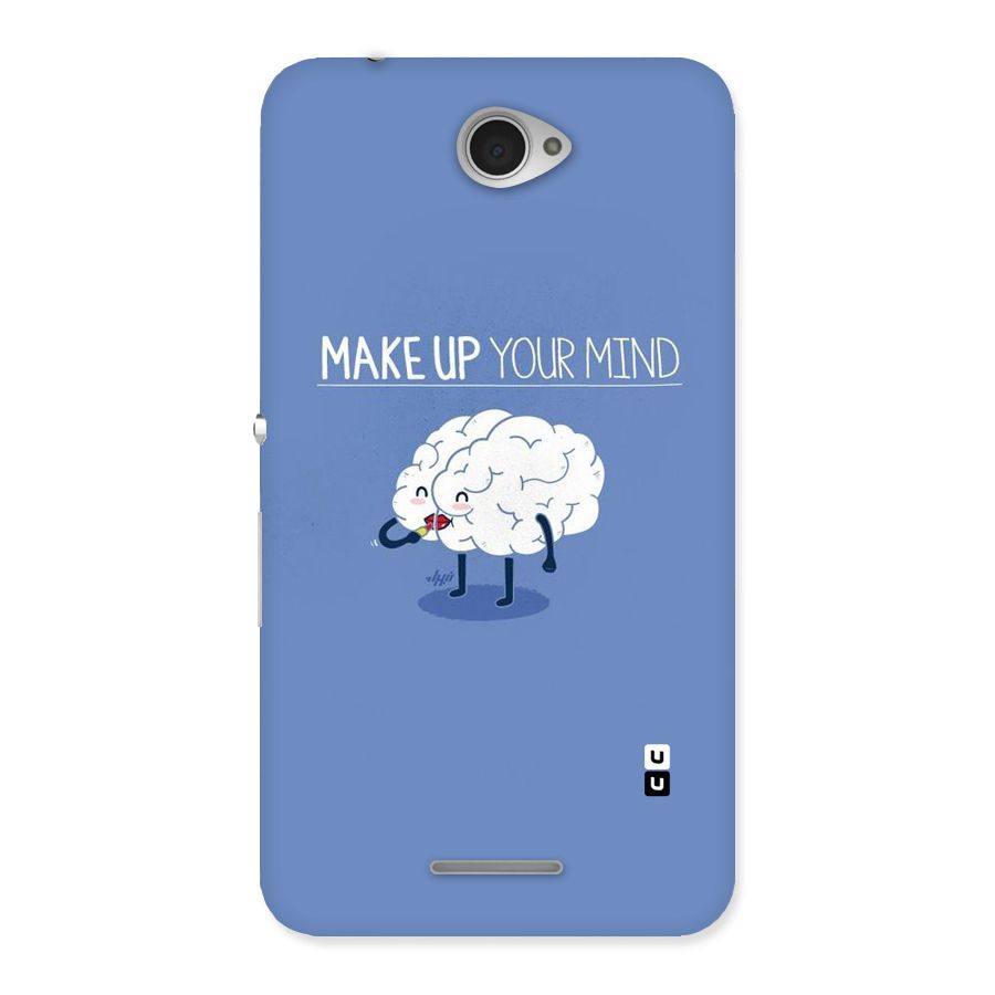 Makeup Your Mind Back Case for Sony Xperia E4
