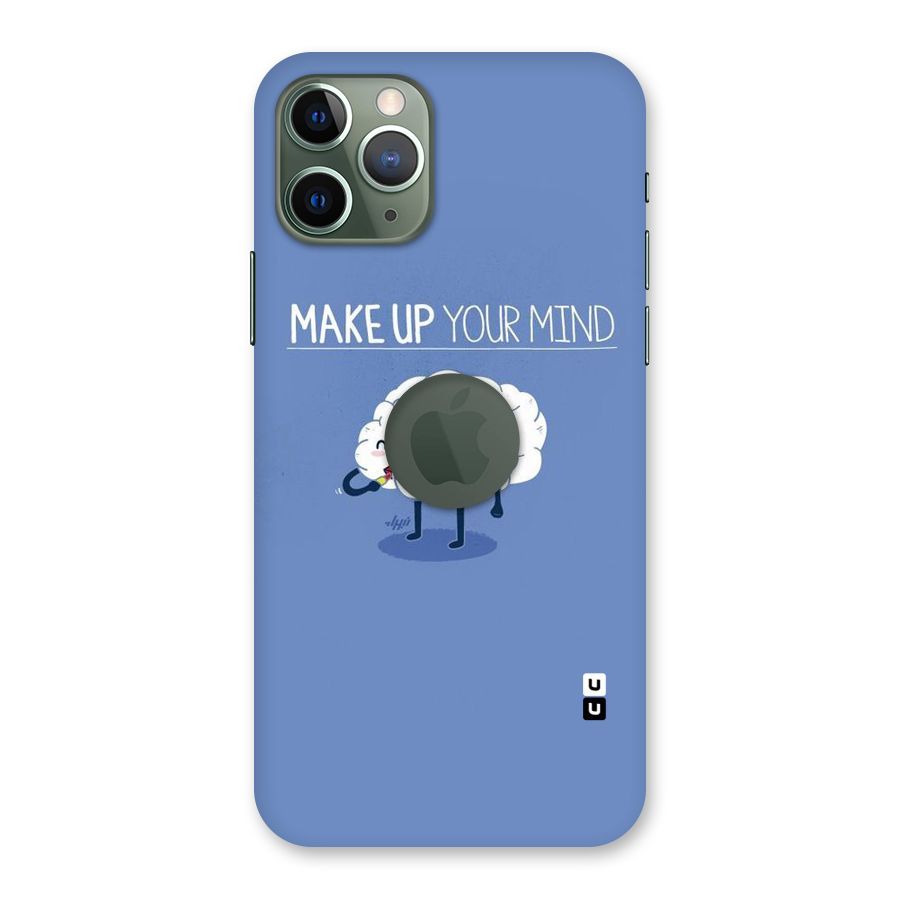 Makeup Your Mind Back Case for iPhone 11 Pro Logo  Cut