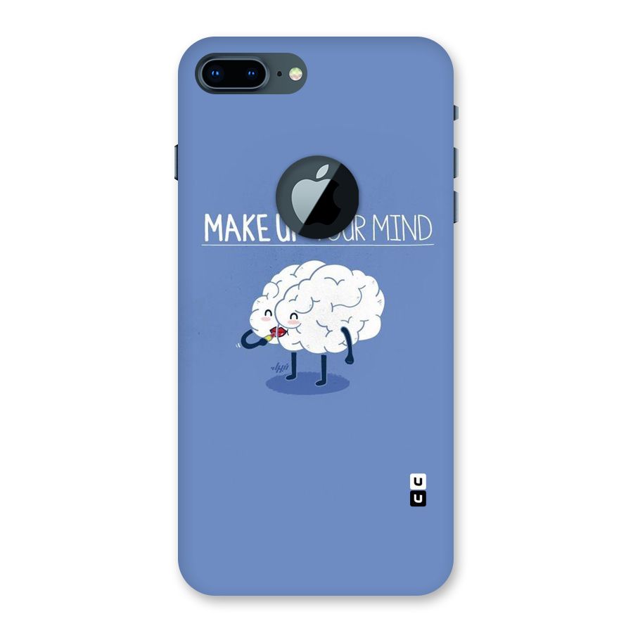 Makeup Your Mind Back Case for iPhone 7 Plus Logo Cut
