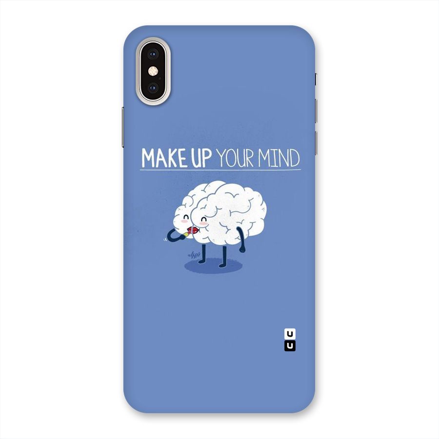 Makeup Your Mind Back Case for iPhone XS Max