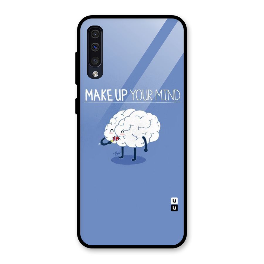 Makeup Your Mind Glass Back Case for Galaxy A50