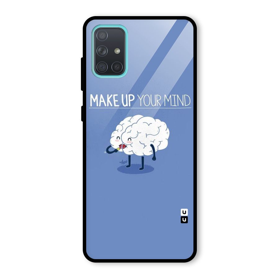 Makeup Your Mind Glass Back Case for Galaxy A71