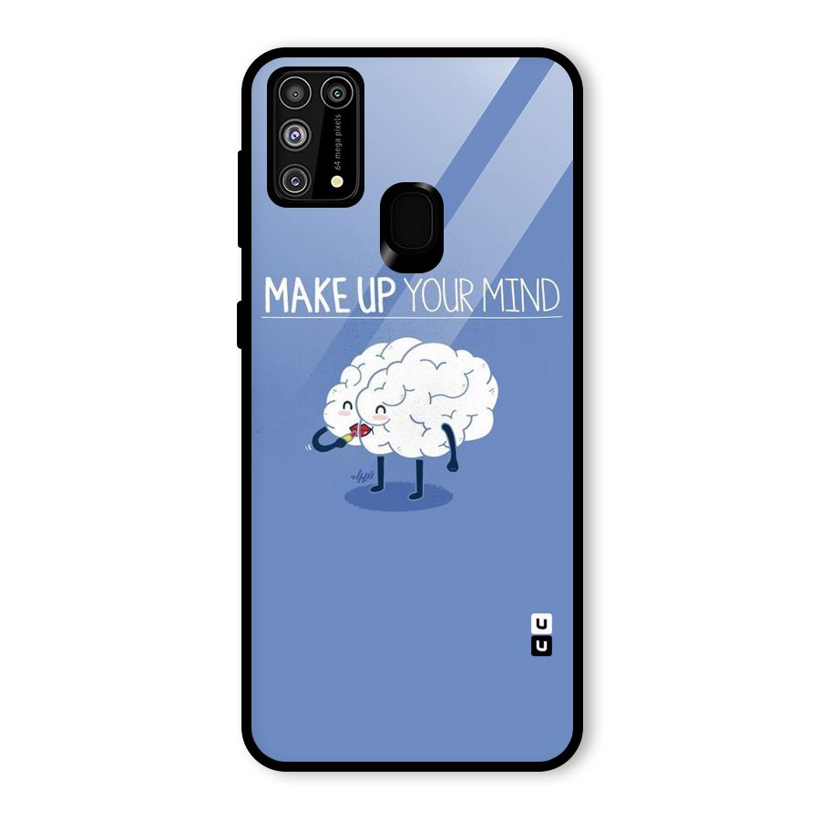 Makeup Your Mind Glass Back Case for Galaxy M31